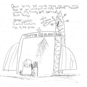 The county board has been receiving some letters from relatives of people buried in the Tofte cemetery appealing to them to not authorize placement of an AT&T cell phone tower in that location. This letter and picture was sent by Cecilia Conforti, daughter of Melissa (Loh) Conforti, who grew up in Tofte. AT&T would pay Tofte Township $800 a month with a 3 percent annual increase to lease the space, and cell phone coverage would increase significantly in that area. The plan must be approved by the Tofte Design Review Board, which will hold a hearing on April 11, the Cook County Planning and Zoning Commission, which is tentatively planning to consider the issue on May 11, and the Cook County Board of Commissioners.