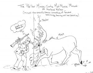 Mary Jo Flack of Hovland won the prize for cartoonists over 16-years-old for her Pop’lar Minne-Sorta mad Moose Minuet of Hovland Holler. Thanks to all who entered—we love seeing your Moose Madness ideas!