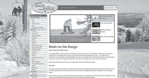 Cook County business owners might not know it, but they are free to market and advertise their business and products on the Iron Range Resources and Rehabilitation Board (IRRRB) Made on the Range website. First opened in 2011, the website has been revamped. To be included, visit www.madeontherange.com and click on “Add Your Business.”