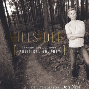 Duluth Mayor Don Ness will visit Grand Marais Sept. 17 and 18 to promote his new book Hillsider: Snapshots of a Curious Political Journey.