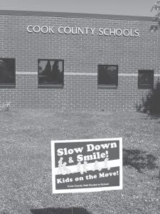 “Slow Down” lawn signs, an additional speed feedback sign, and school zone speed enforcement in Grand Marais are intended to remind the community that school has started. Wednesday, Sept. 14, will be the first “Walk to School Day,” with three routes of Walking School Buses in Grand Marais.