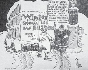 Kids of all ages who got sleds, skates, snowmobiles and other outdoor “toys” from Santa this year didn’t have to wait very long to enjoy them, what with the recent spate of snowfalls and icy storms. However, kids in 1932 weren’t so lucky, having to wait until late January for Old Man Winter’s snowy arrival, as depicted in this Jan. 21 front-page illustration.